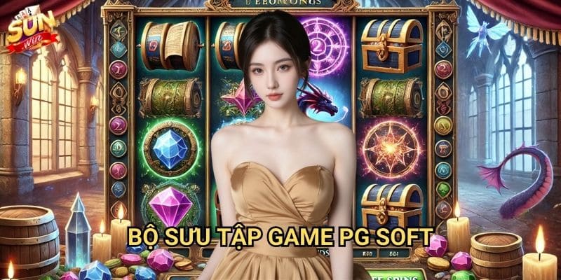 Nổ hũ PG Sunwin - Jackpot khủng từ nhà phát hành hàng đầu 2 Bộ sưu tập game PG Soft